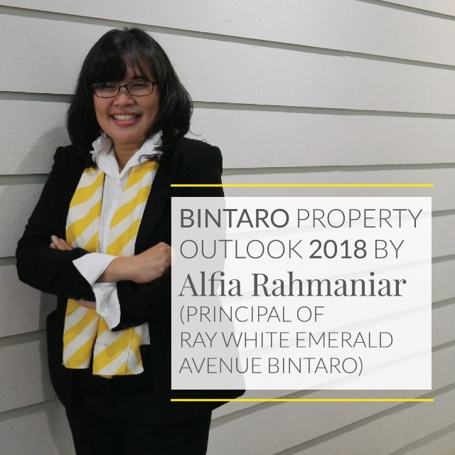Bintaro Property Outlook 2018 by Alfia Rahmaniar (Principal of Ray White Emerald Avenue Bintaro)